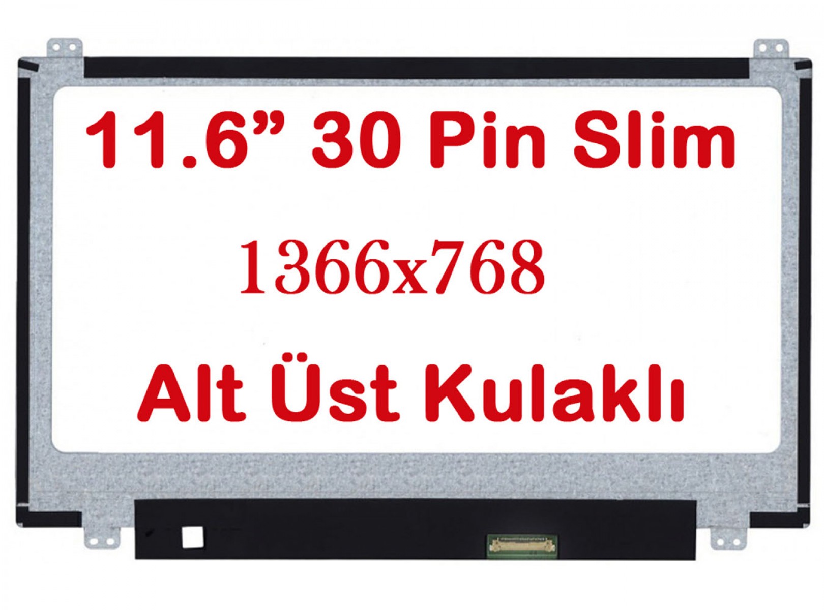 N116BGE-E32 REV.B2 Uyumlu 11.6" Ekran Panel 30 Pin Alt Üst Kulaklı