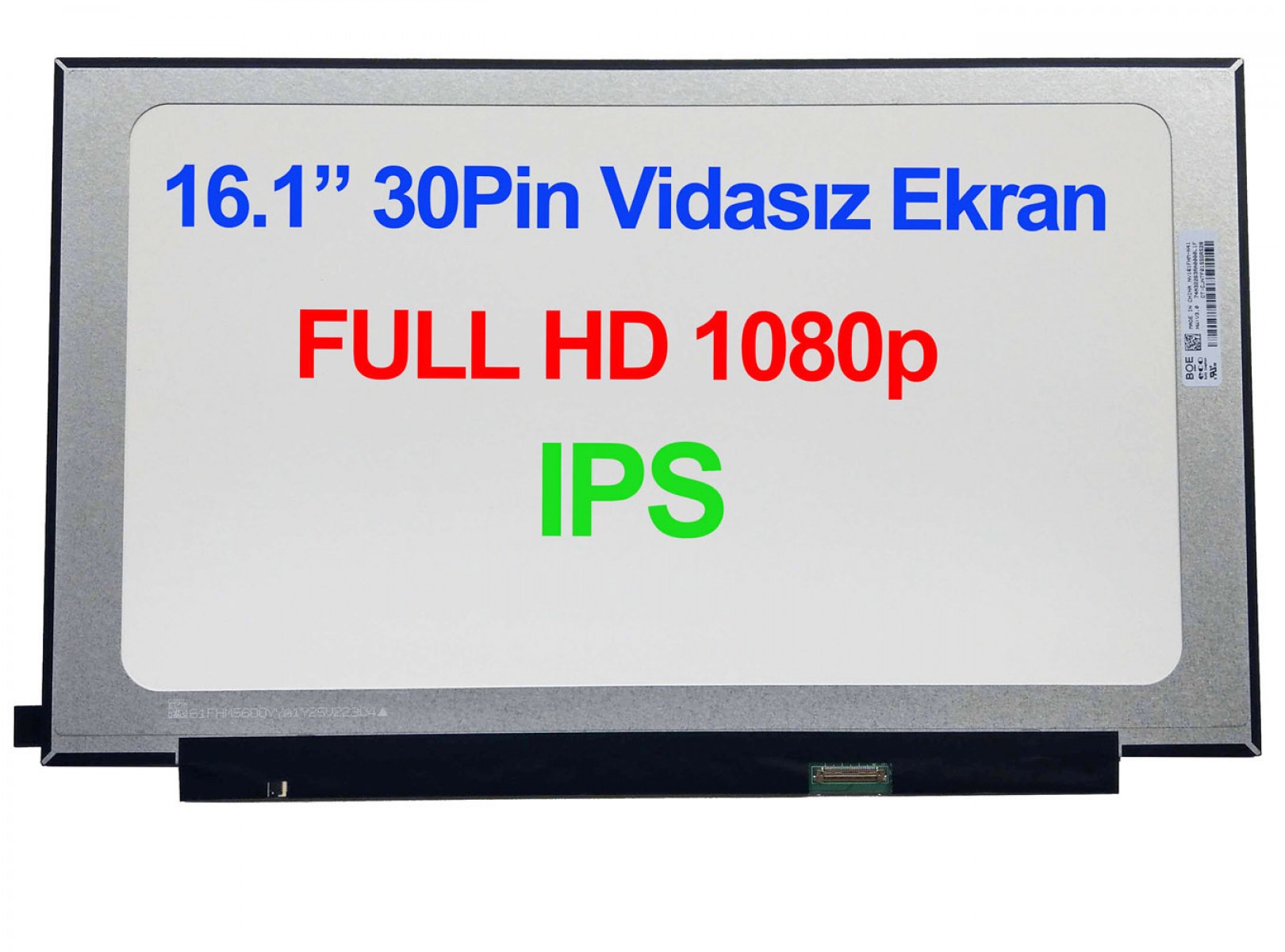 NV161FHM-N62 Uyumlu 16.1" 30 Pin Vidasız Ekran Panel IPS 1080p 60HZ
