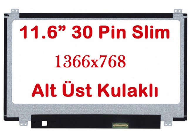 N116BGE-E32 REV.B2 Uyumlu 11.6" Ekran Panel 30 Pin Alt Üst Kulaklı