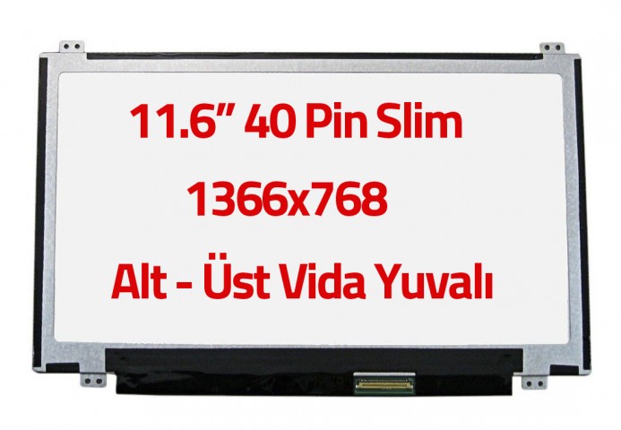 N116BGE-L32 REV.B2 Uyumlu 11.6" 40 Pin Slim Ekran Panel Alt Üst Kulaklı HD 1366x768