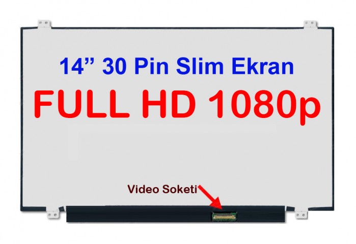 N140HCA-EBC REV.C1 Uyumlu 14" 30 Pin Slim Led Ekran Panel IPS 1080p